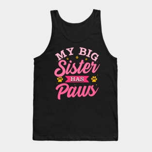 My Big Sister Has Paws | Funny Sibling Older Daughter Gift Tank Top